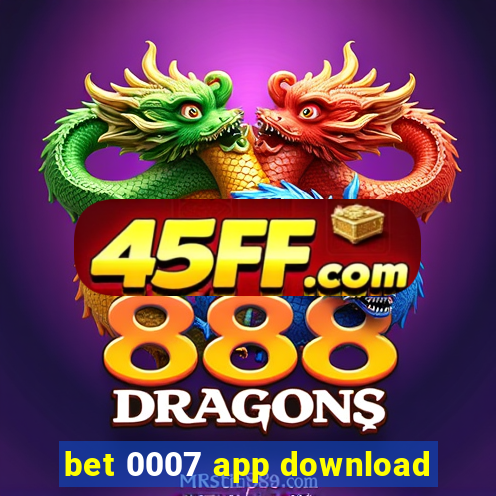 bet 0007 app download